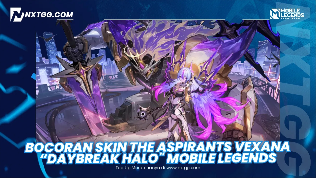 Bocoran Skin The Aspirants Vexana "Daybreak Halo" Mobile Legends (ML) 2025! - Nxtgg