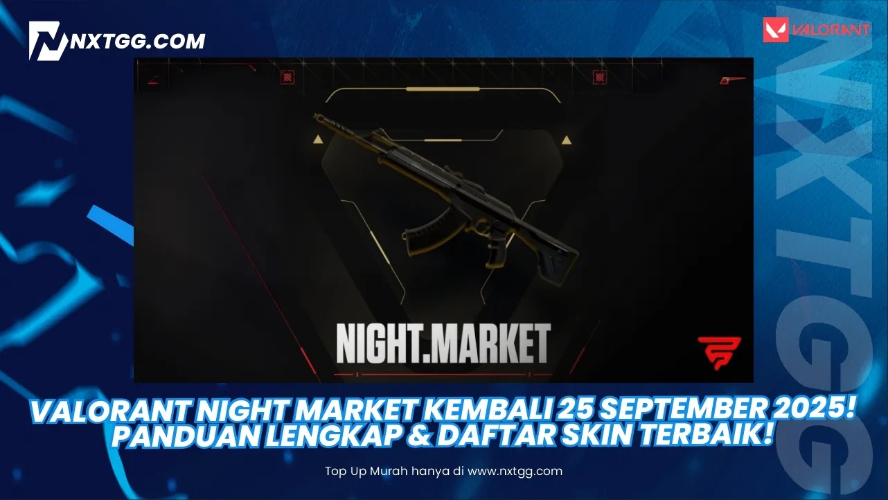 Valorant Night Market Kembali 25 September 2025! Panduan Lengkap & Daftar Skin Terbaik!