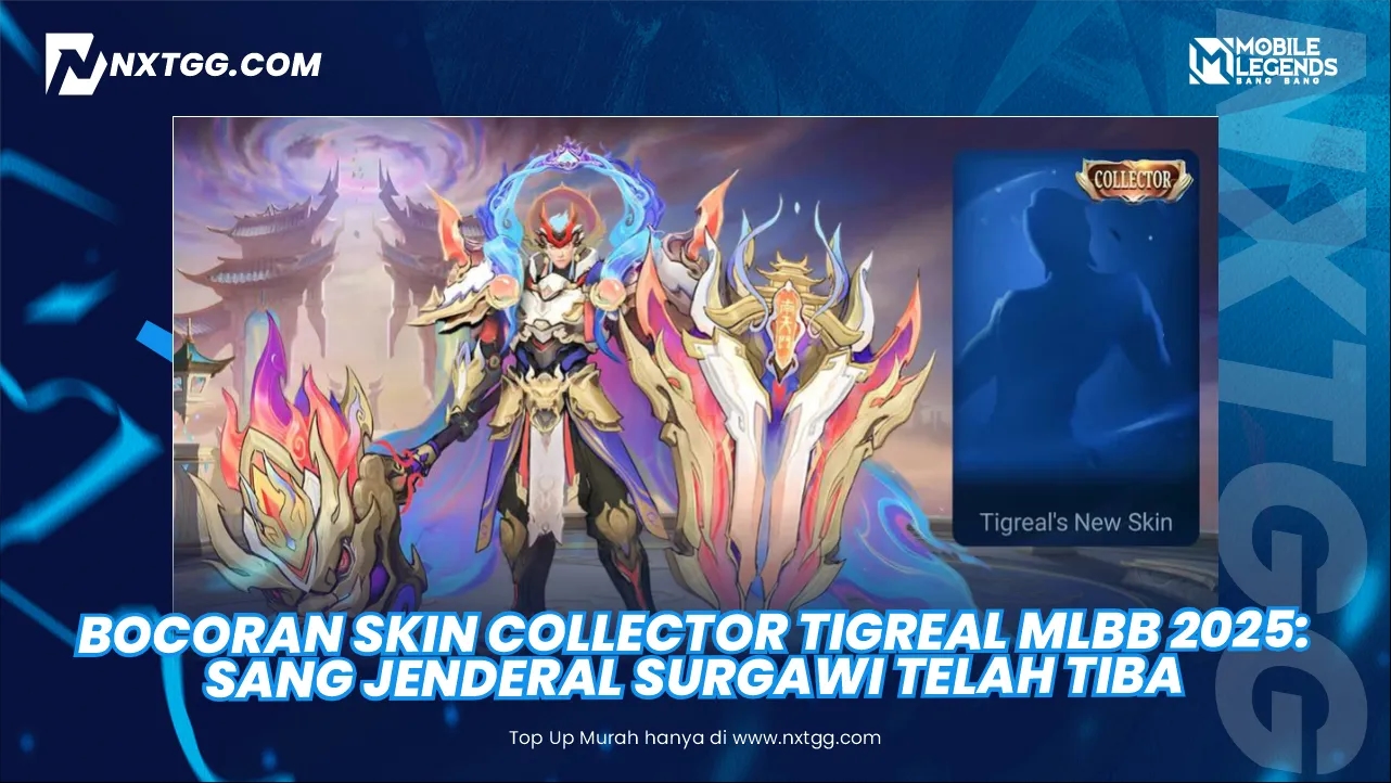 Bocoran Skin Collector Tigreal MLBB 2025: Sang Jenderal Surgawi Telah Tiba! - Nxtgg