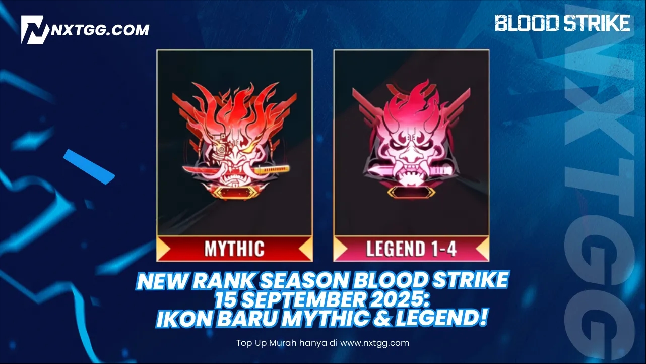 New Rank Season Blood Strike 15 September 2025: Ikon Baru Mythic & Legend! - Nxtgg