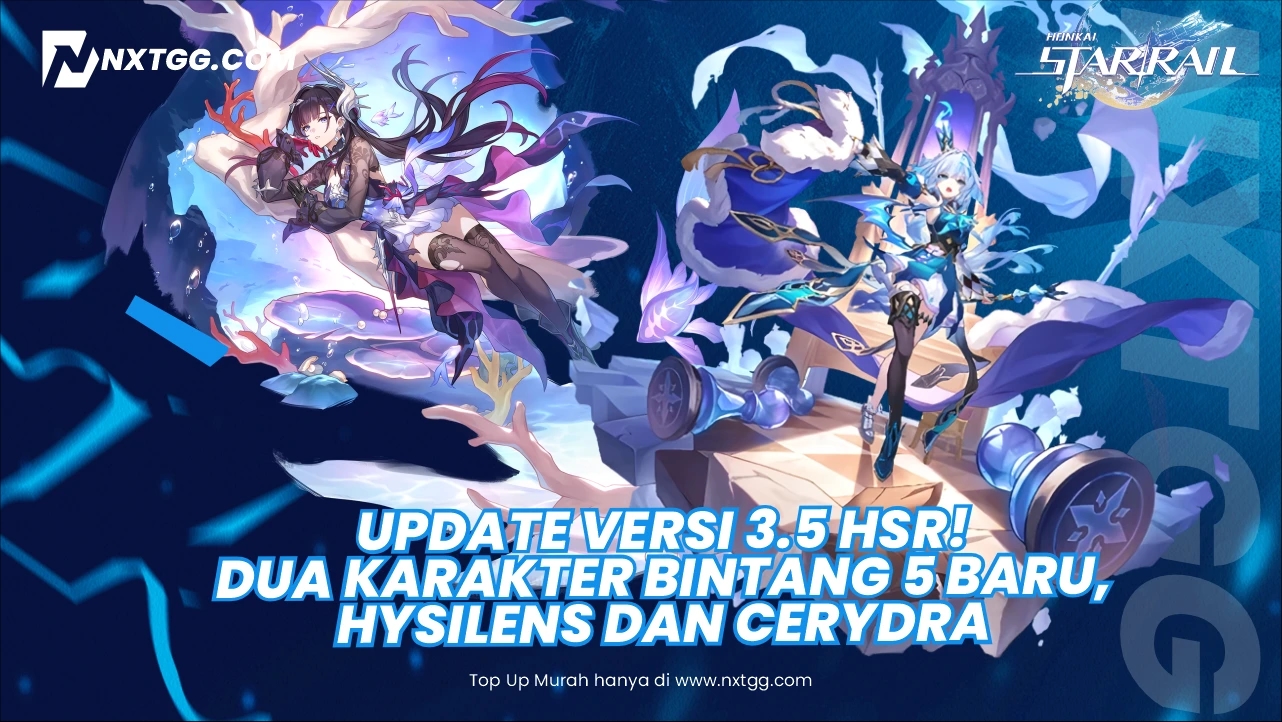 Update Versi 3.5 HSR! Dua Karakter Bintang 5 Baru, Hysilens (DPS DoT) dan Cerydra (Support), Siap Mengguncang Meta!