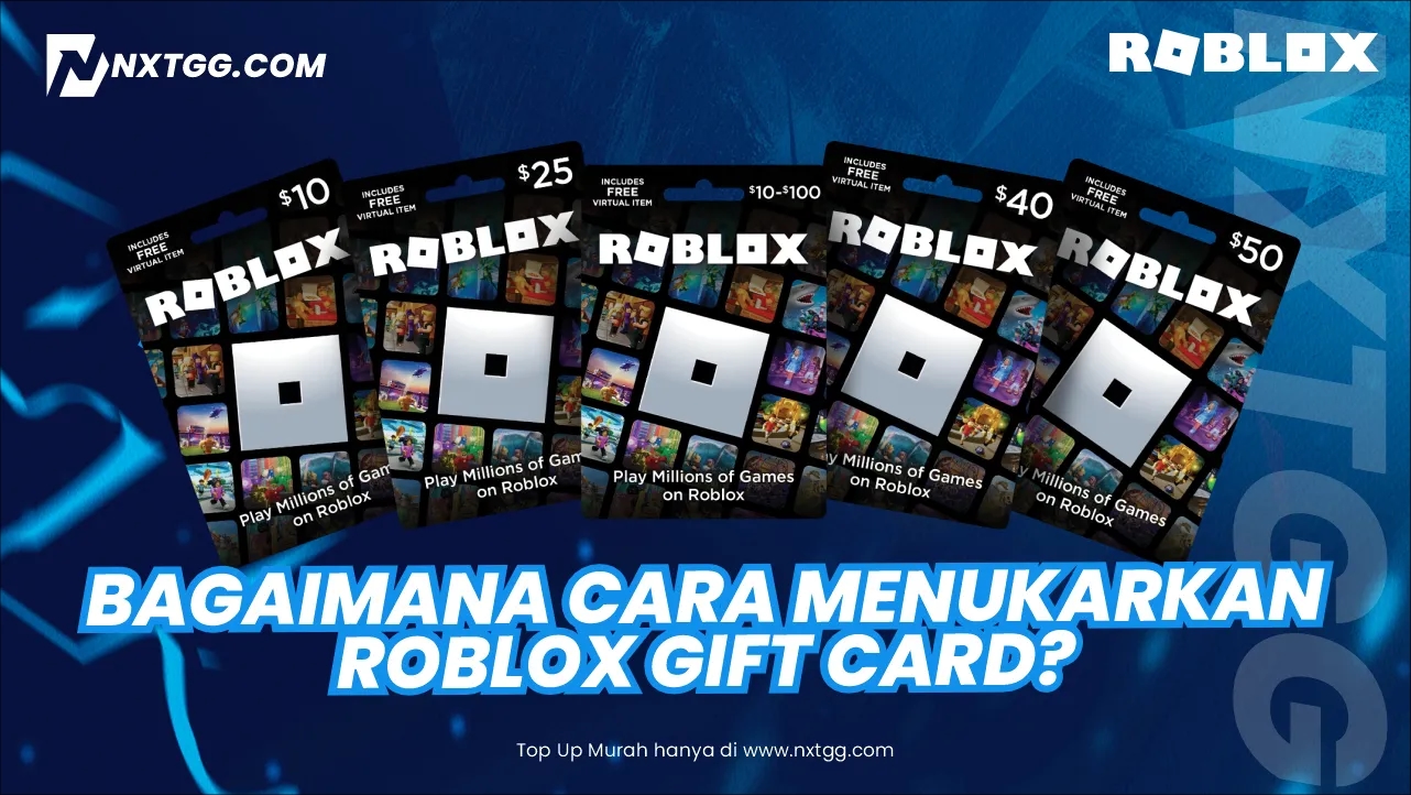 Bagaimana Cara Menukarkan Roblox Gift Card? - Nxtgg
