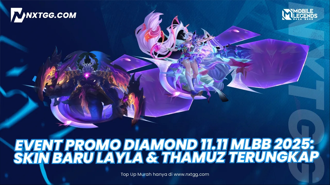  Event Promo Diamond 11.11 MLBB 2025: Skin Baru Layla & Thamuz Terungkap! - Nxtgg