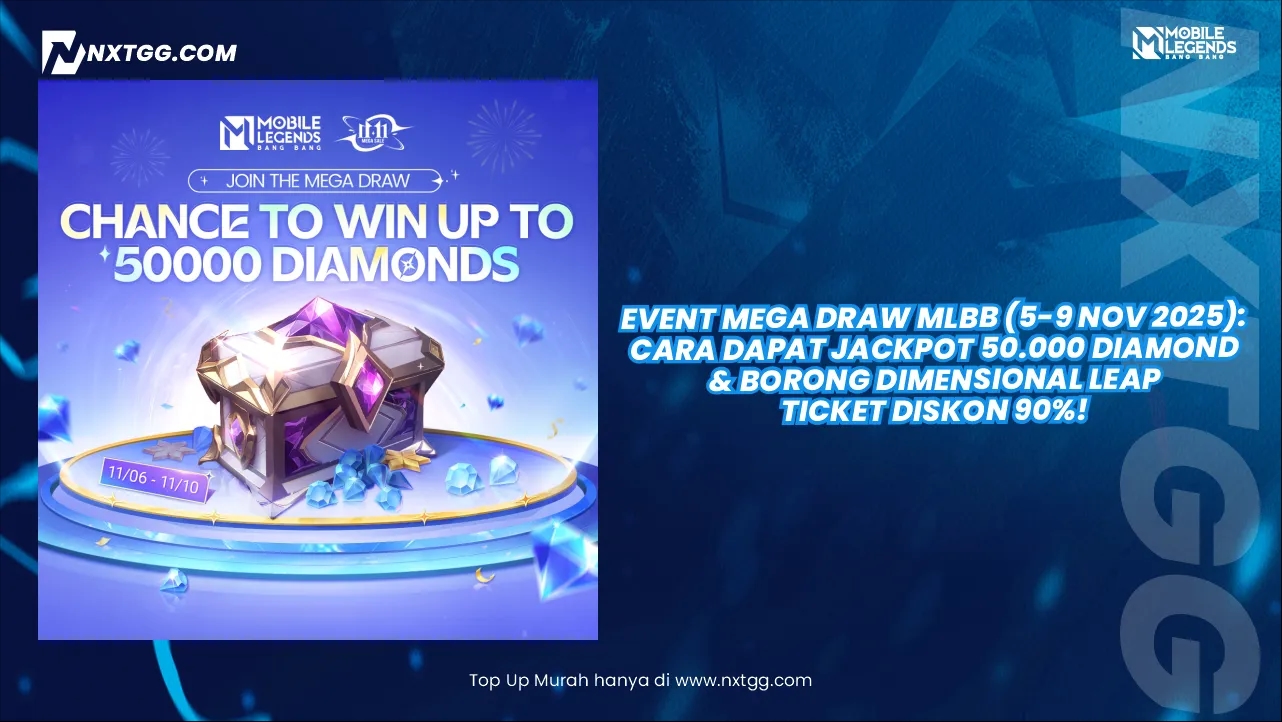 Event Mega Draw MLBB (5-9 Nov 2025): Cara Dapat Jackpot 50.000 Diamond & Borong Dimensional Leap Ticket Diskon 90%!