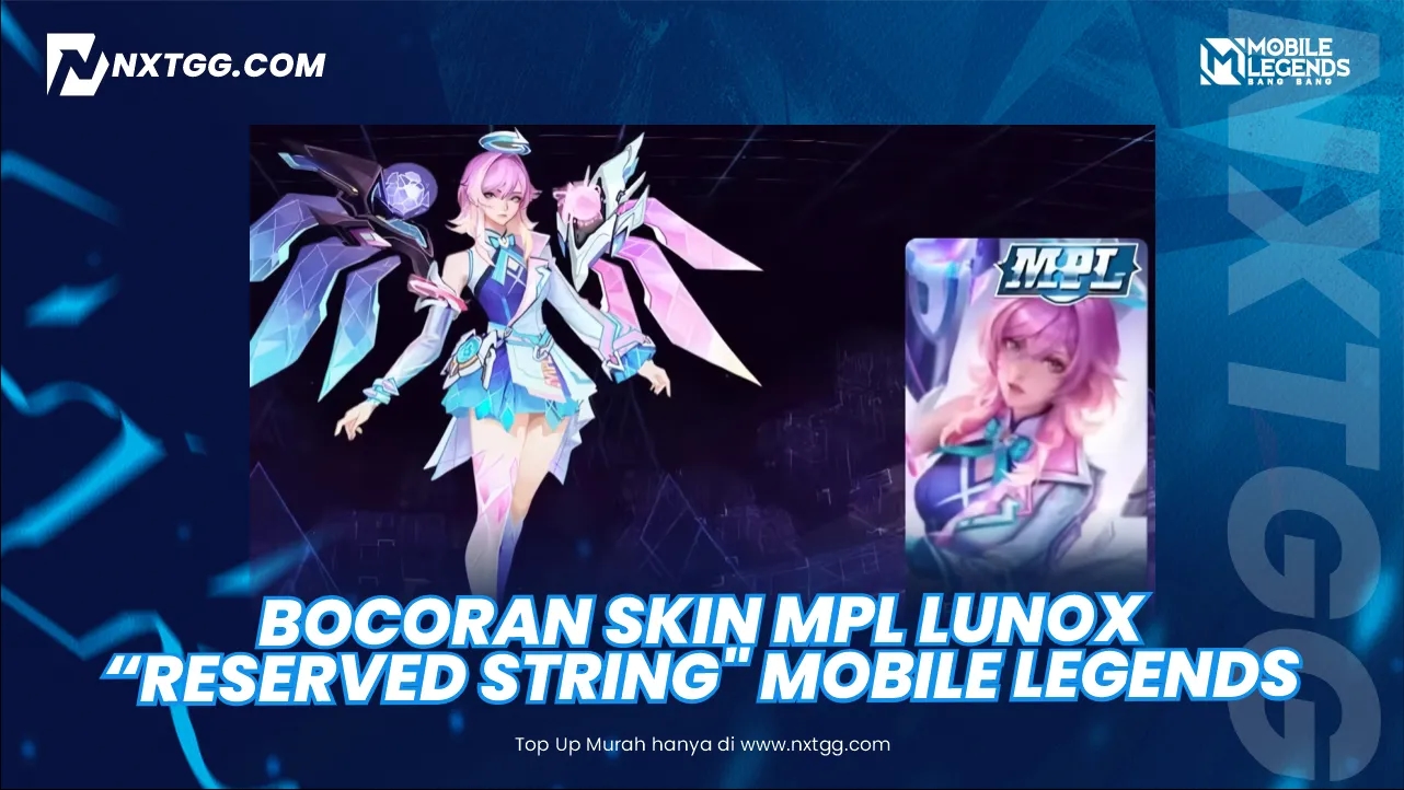 Bocoran Skin MPL Lunox "Reserved String" Mobile Legends (ML) 2025! - Nxtgg