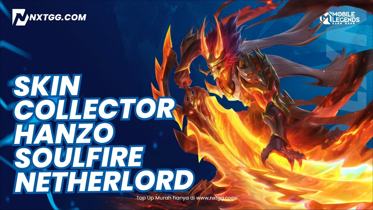Top Up Skin Collector Hanzo "Soulfire Netherlord" Mobile Legends Juni 2025
