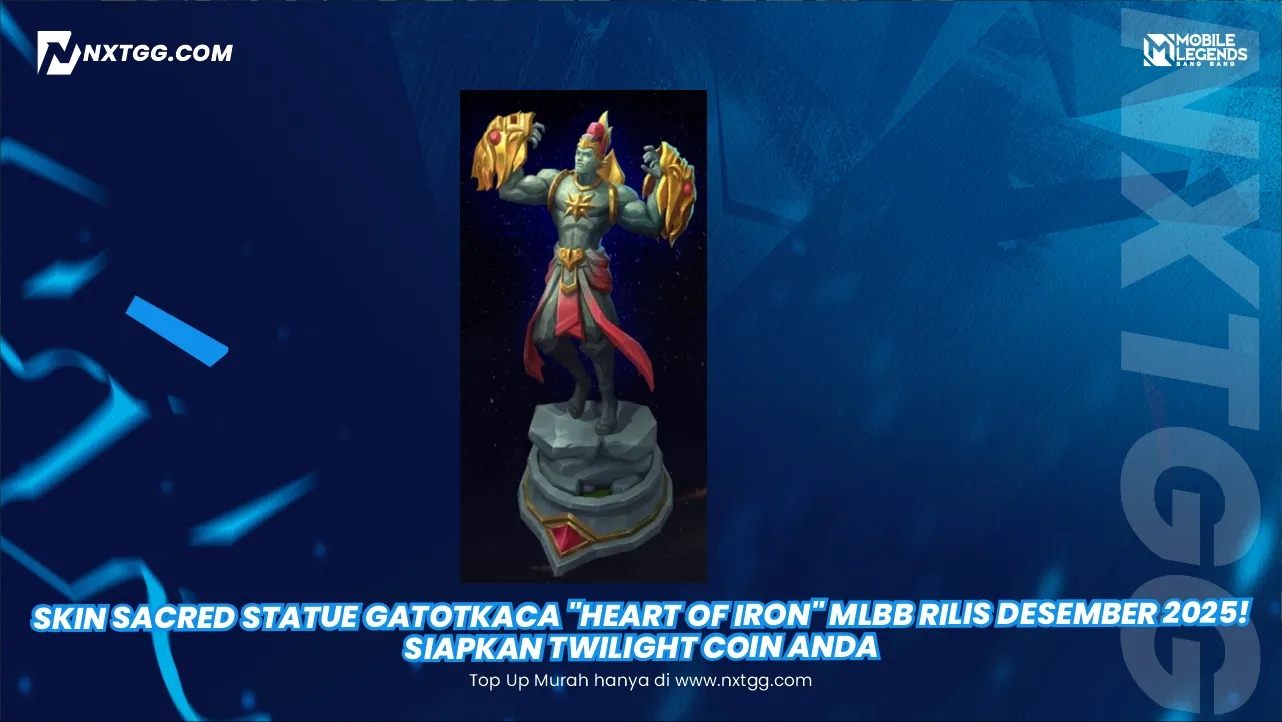 Skin Sacred Statue Gatotkaca "Heart of Iron" MLBB Rilis Desember 2025! Siapkan Twilight Coin Anda 