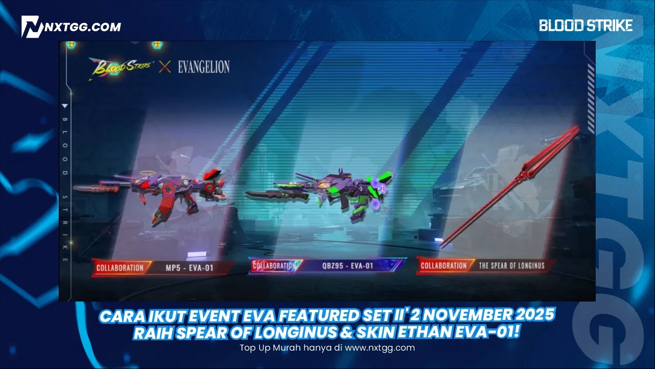Cara Ikut Event EVA Featured Set II' 2 November 2025 Raih SPEAR OF LONGINUS & Skin Ethan EVA-01!