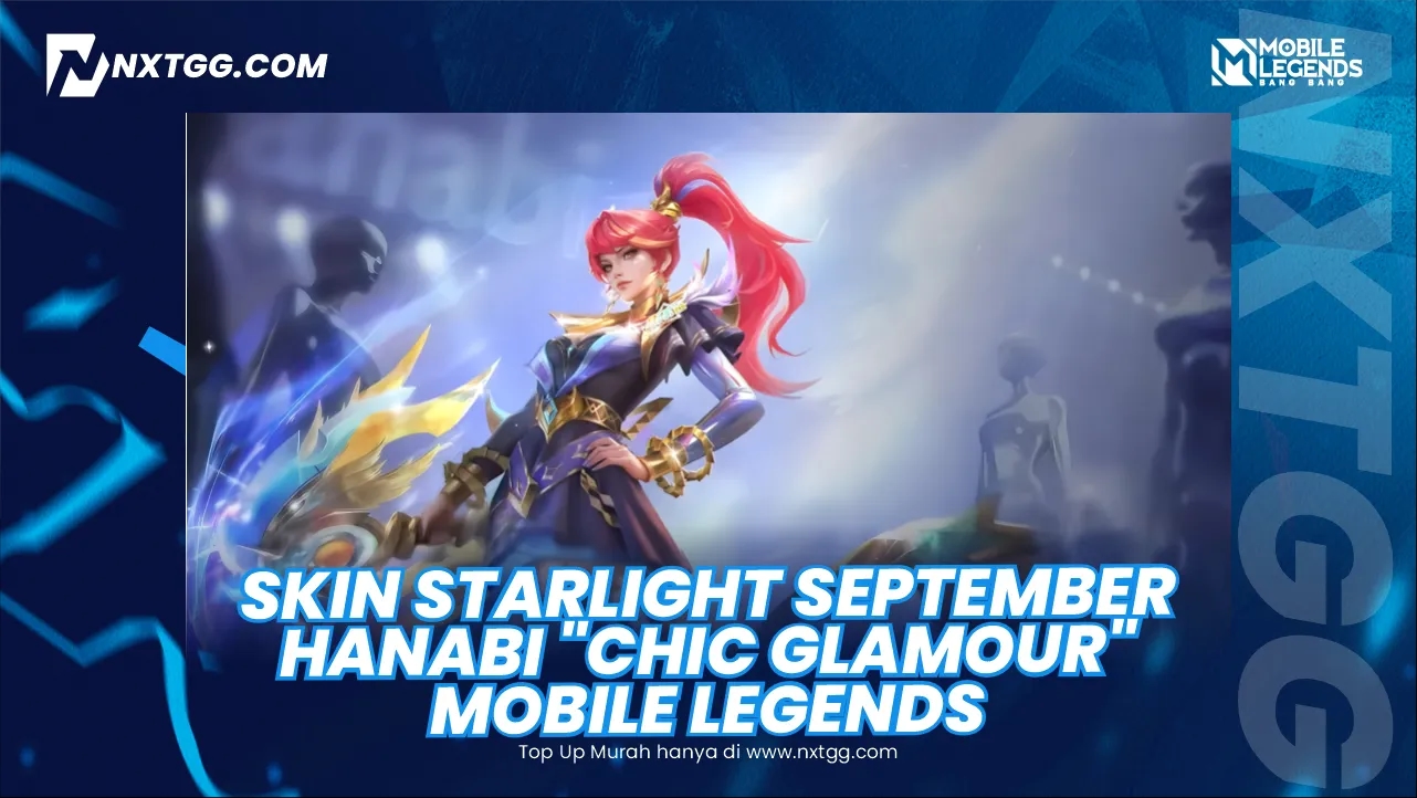  Skin Starlight September Hanabi "Chic Glamour" Mobile Legends (ML) Terbaru 2025! - Nxtgg