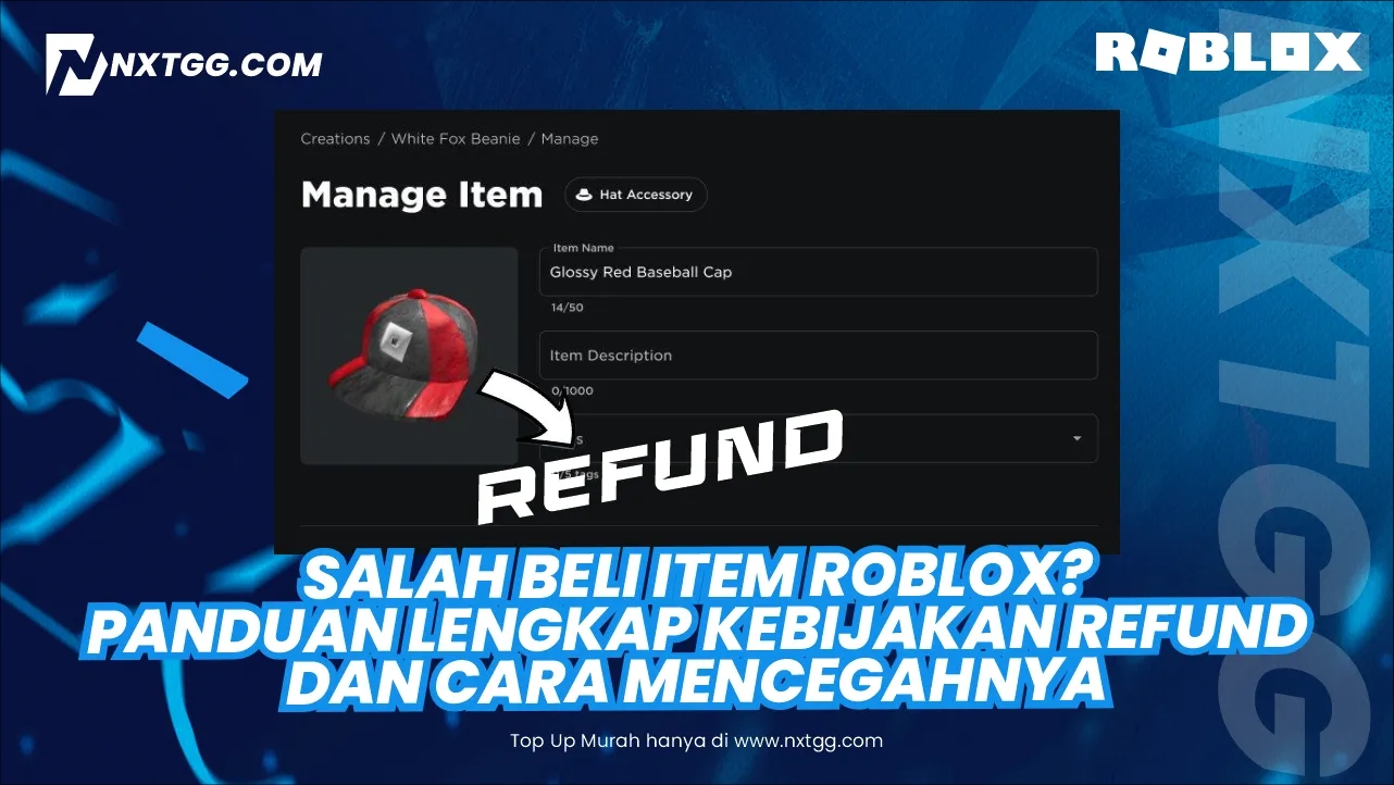 Salah Beli Item Roblox? Panduan Lengkap Kebijakan Refund dan Cara Mencegahnya - Nxtgg