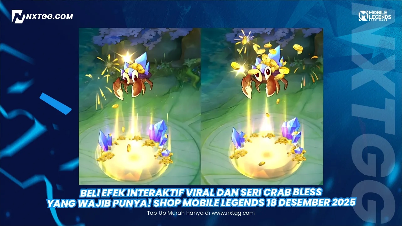 Beli Efek Interaktif Viral dan Seri Crab Bless yang Wajib Punya! Shop Mobile Legends 18 Desember 2025