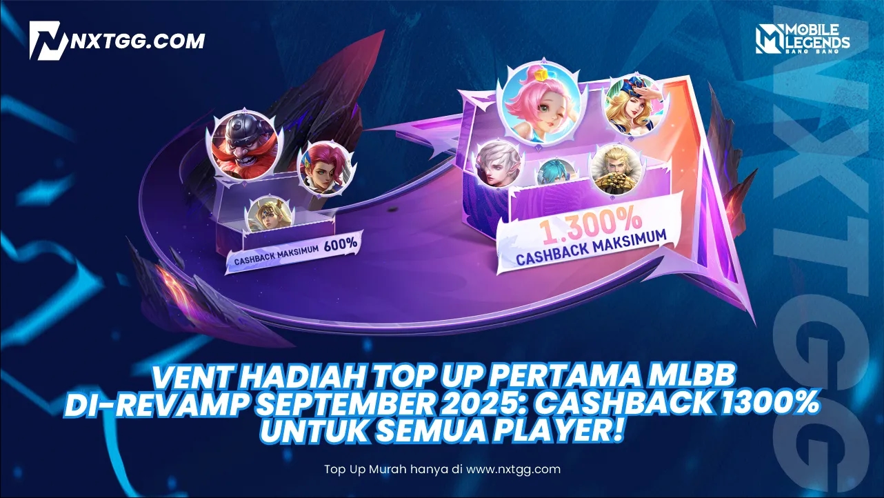 Event Hadiah Top Up Pertama MLBB Di-Revamp September 2025: Cashback 1300% untuk Semua Player! - Nxtgg