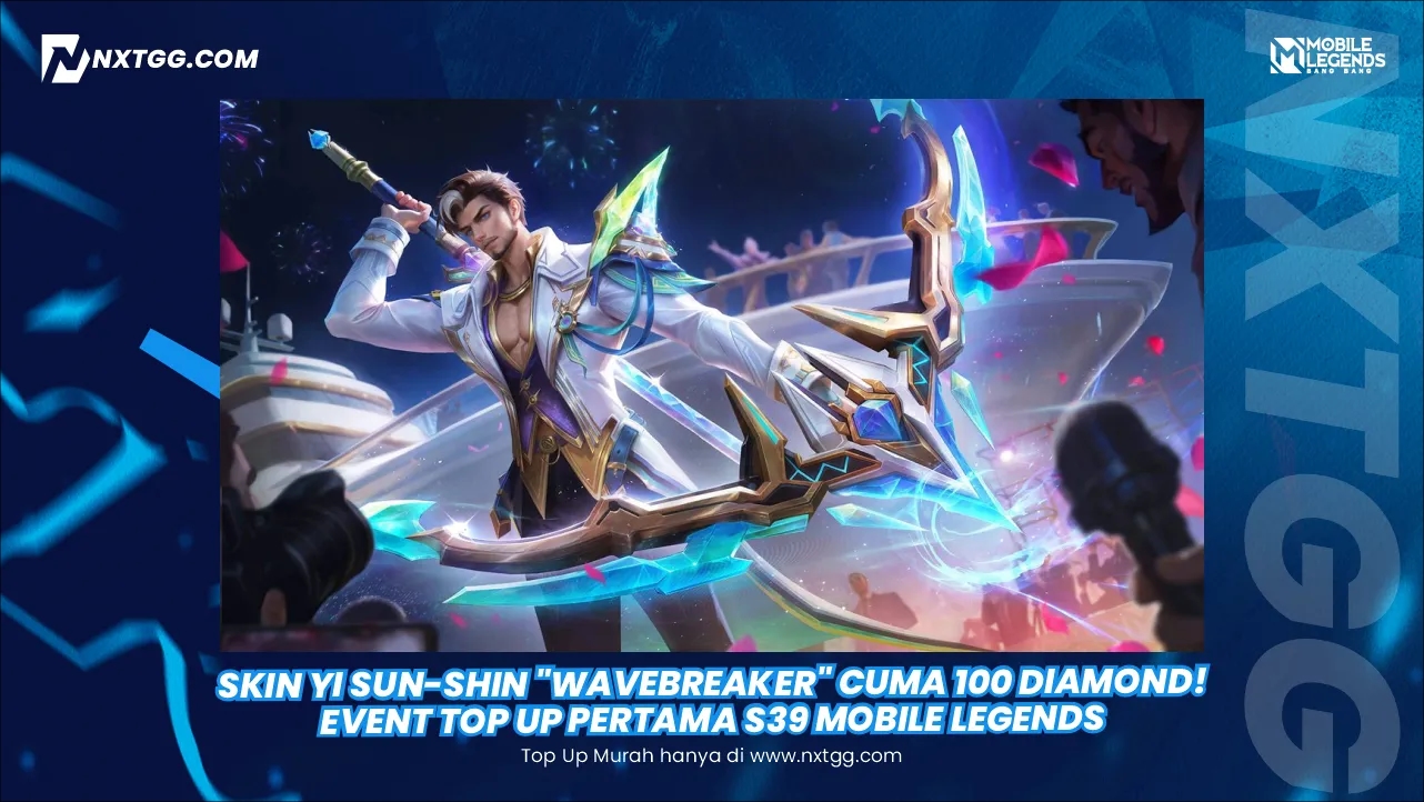 Skin Yi Sun-shin "Wavebreaker" Cuma 100 Diamond! Event Top Up Pertama S39 Mobile Legends