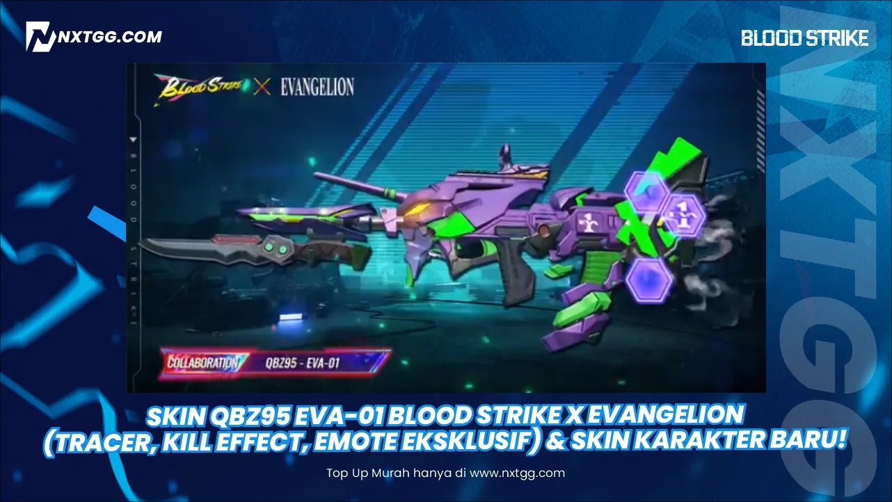 Skin QBZ95 EVA-01 Blood Strike X Evangelion (Tracer, Kill Effect, Emote Eksklusif) & Skin Karakter Baru!