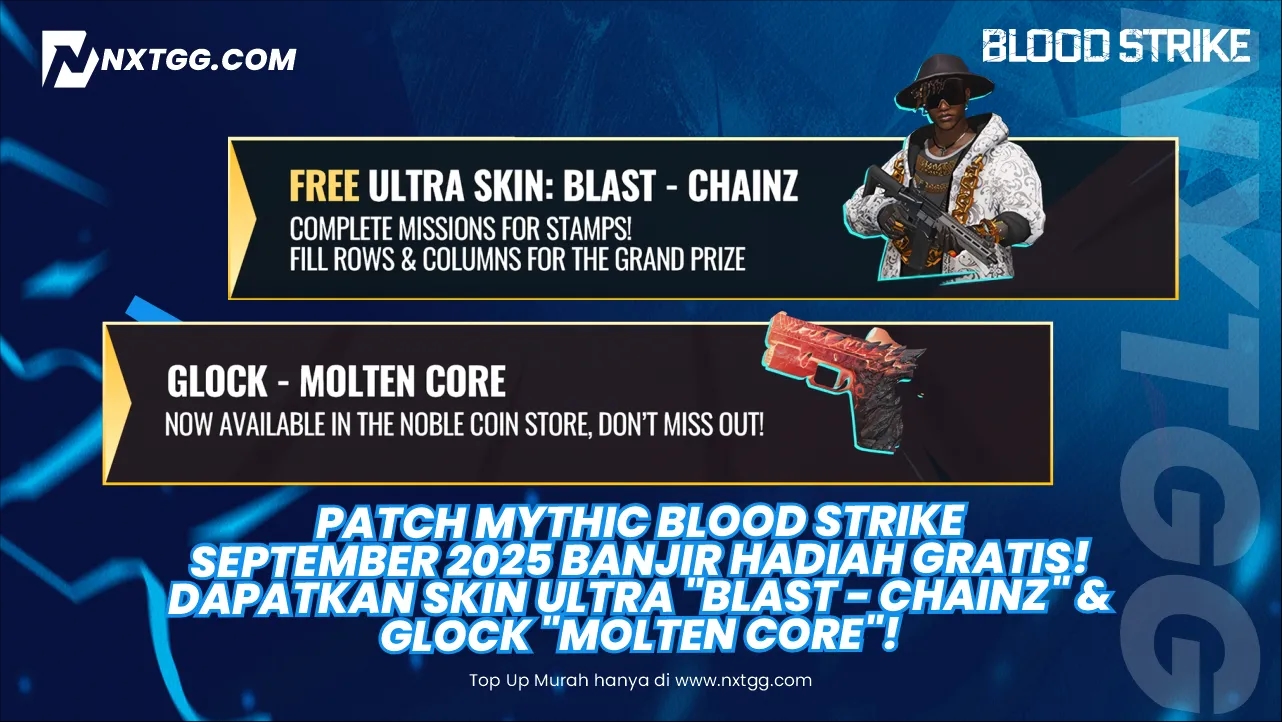 Patch Mythic Blood Strike September 2025 Banjir Hadiah Gratis! Dapatkan Skin Ultra "Blast - Chainz" & Glock "Molten Core"!