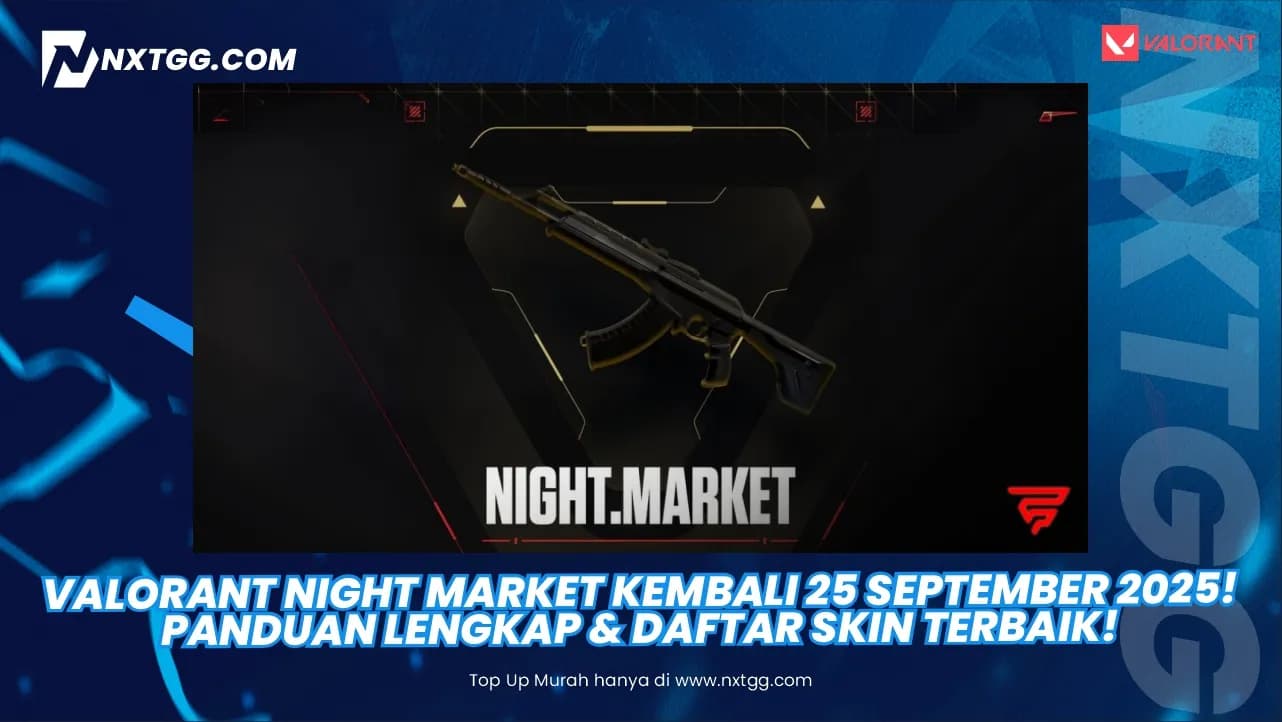 Valorant Night Market Kembali 25 September 2025! Panduan Lengkap & Daftar Skin Terbaik!
