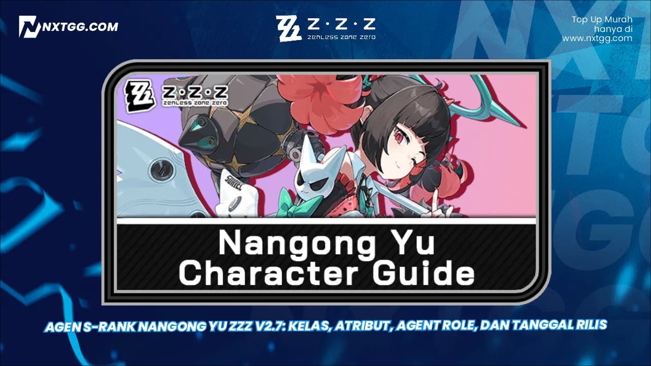Agen S-Rank Nangong Yu ZZZ v2.7: Kelas, Atribut, Agent Role, dan Tanggal Rilis