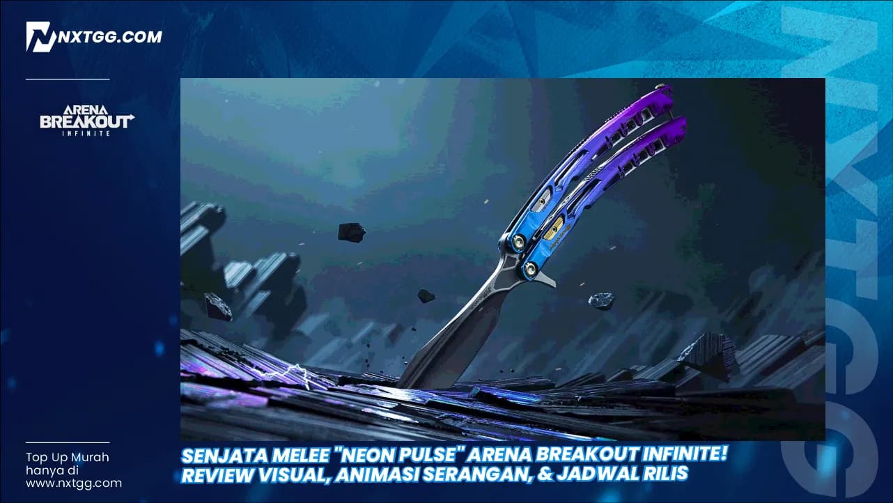 Senjata Melee "Neon Pulse" Arena Breakout Infinite! Review Visual, Animasi Serangan, & Jadwal Rilis