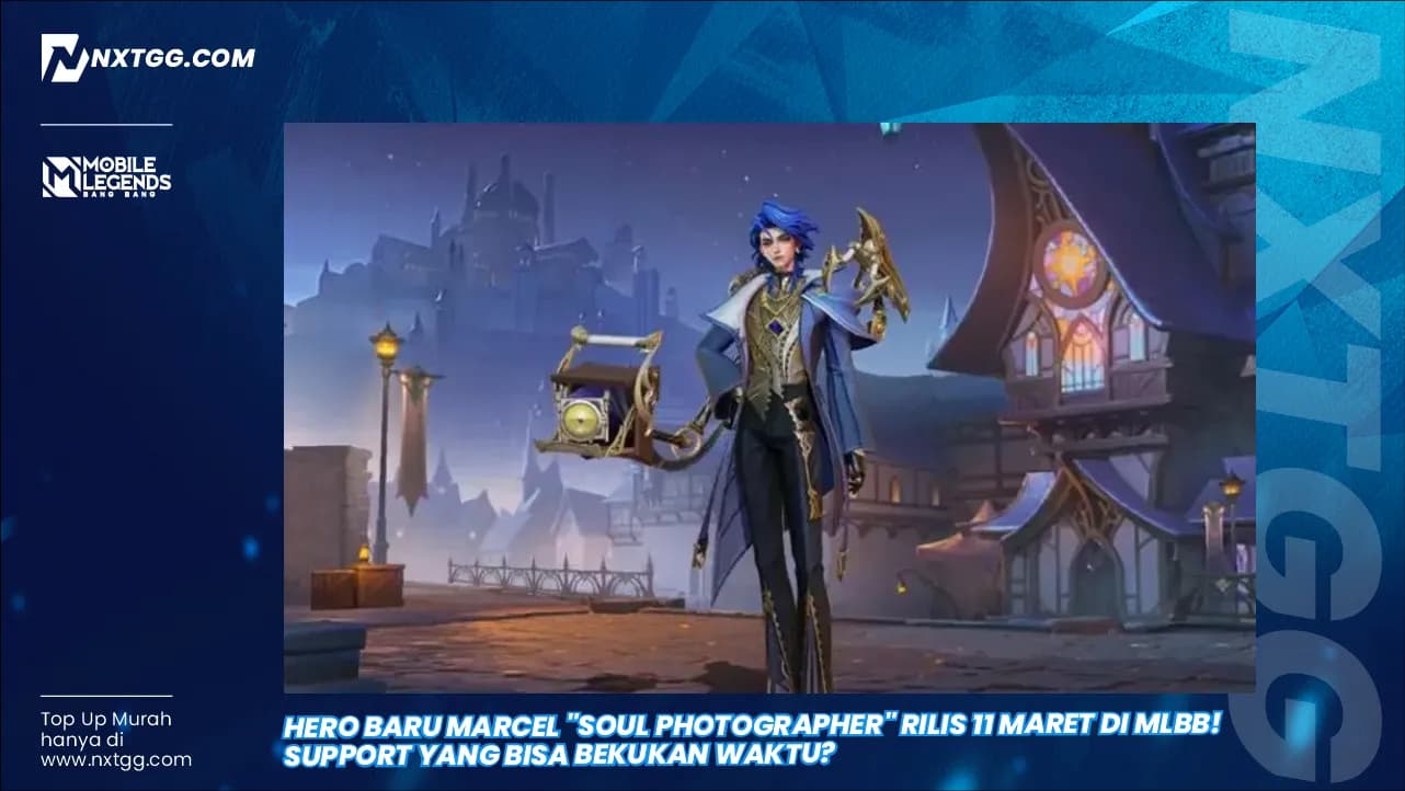 Hero Baru Marcel "Soul Photographer" Rilis 11 Maret di MLBB! Support yang Bisa Bekukan Waktu?