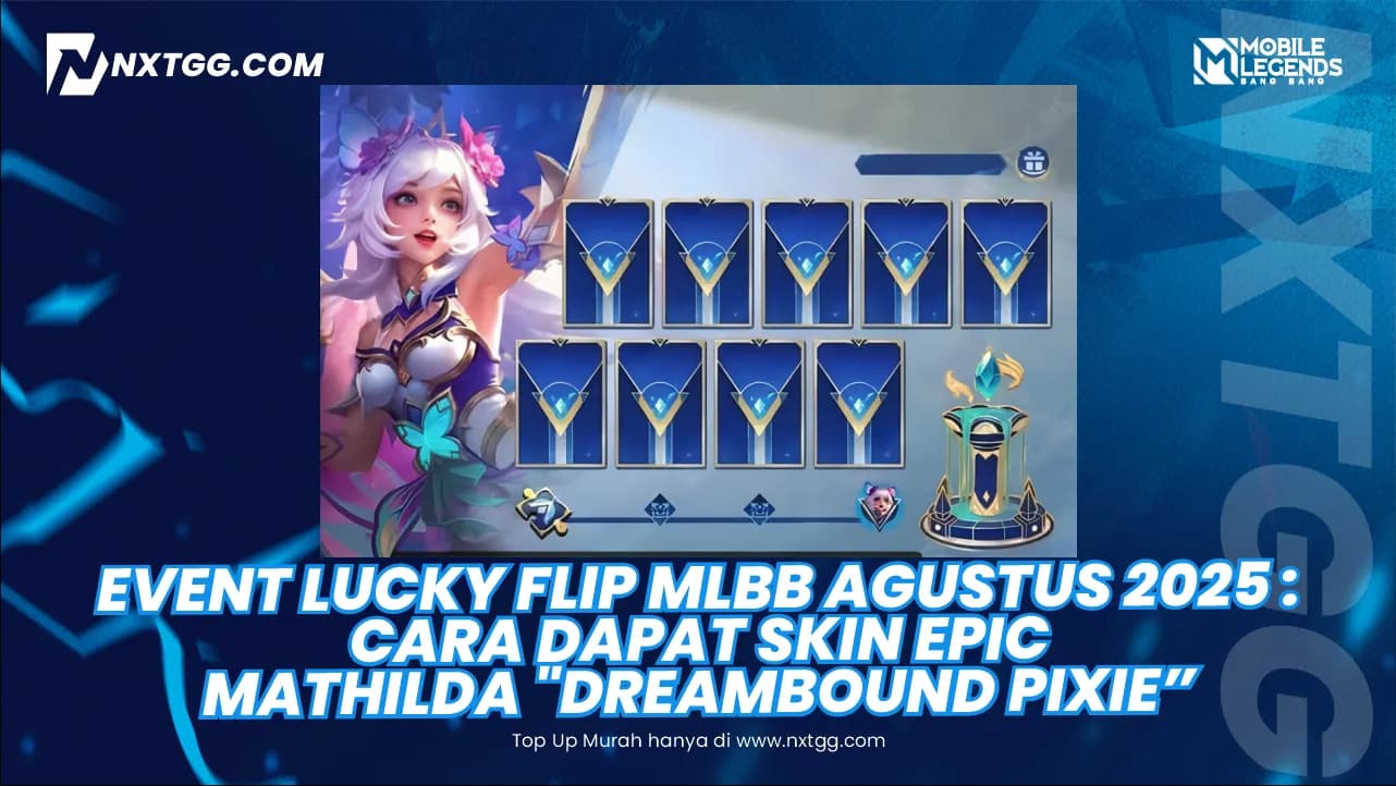 Event Lucky Flip MLBB Agustus 2025 : Cara Dapat Skin Epic Mathilda "Dreambound Pixie" - Nxtgg