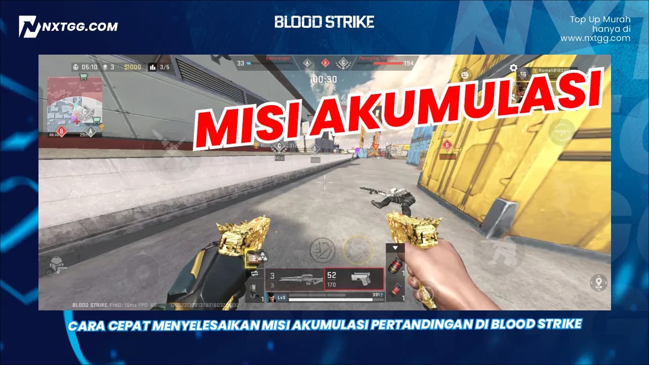 Cara Cepat Menyelesaikan Misi Akumulasi Pertandingan di Blood Strike