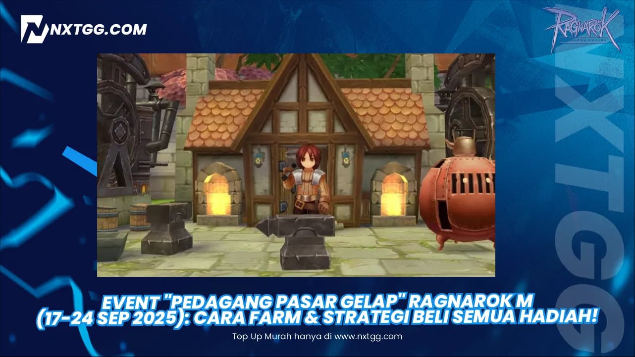 Event "Pedagang Pasar Gelap" Ragnarok M (17-24 Sep 2025): Cara Farm & Strategi Beli Semua Hadiah!