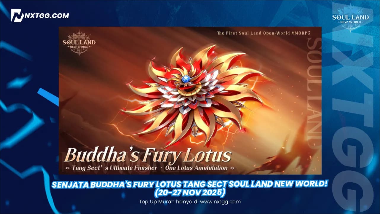 Senjata Buddha's Fury Lotus Tang Sect Soul Land New World!(20-27 Nov 2025)