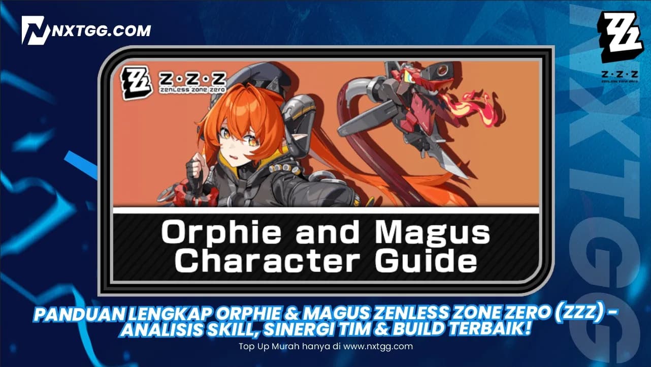 Panduan Lengkap Orphie & Magus Zenless Zone Zero (ZZZ) - Analisis Skill, Sinergi Tim & Build Terbaik!