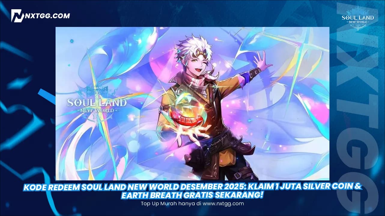 Kode Redeem Soul Land New World Desember 2025: Klaim 1 Juta Silver Coin & Earth Breath Gratis Sekarang!
