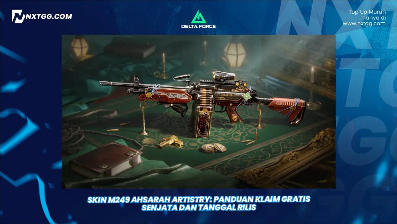 Skin M249 Ahsarah Artistry: Panduan Klaim Gratis Senjata dan Tanggal Rilis