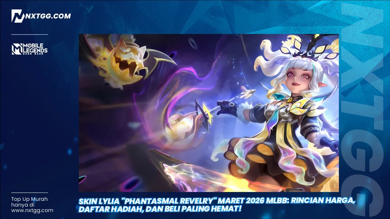 Skin Lylia "Phantasmal Revelry" Maret 2026  MLBB: Rincian Harga, Daftar Hadiah, dan Beli Paling Hemat!