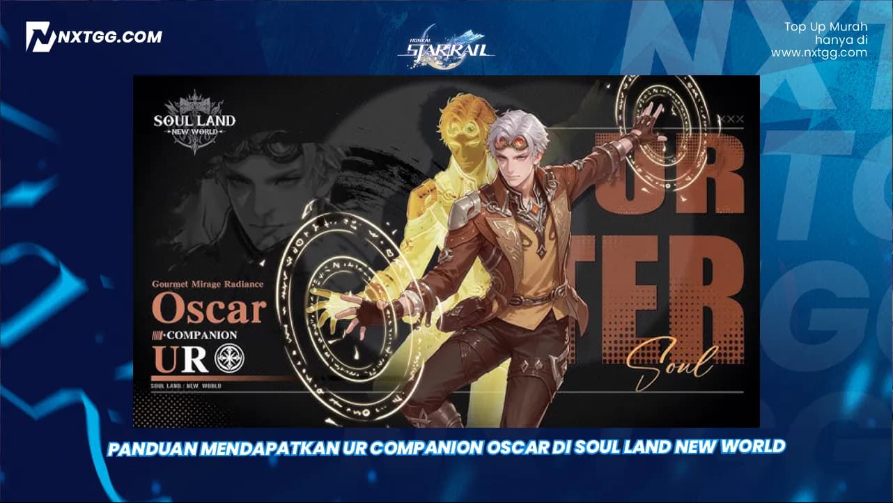 Panduan Mendapatkan UR Companion Oscar di Soul Land New World 