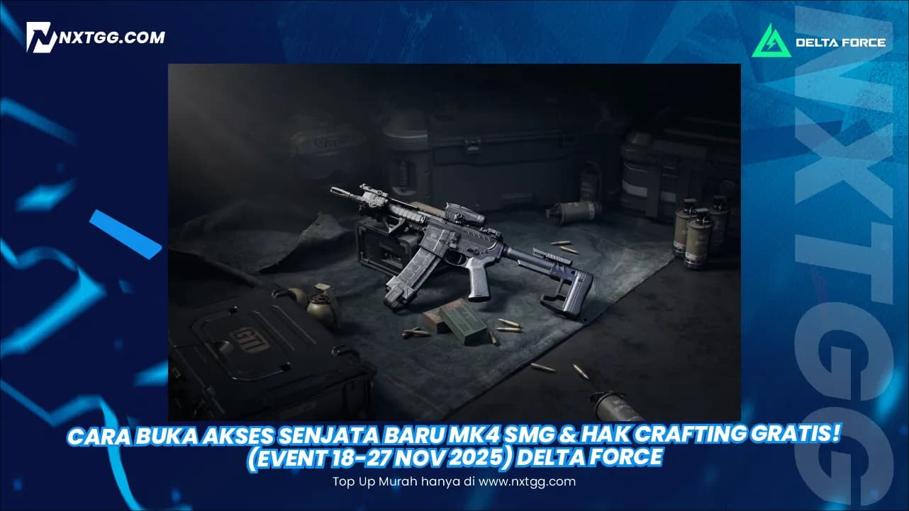 Cara Buka Akses Senjata Baru MK4 SMG & Hak Crafting Gratis! (Event 18-27 Nov 2025) Delta Force
