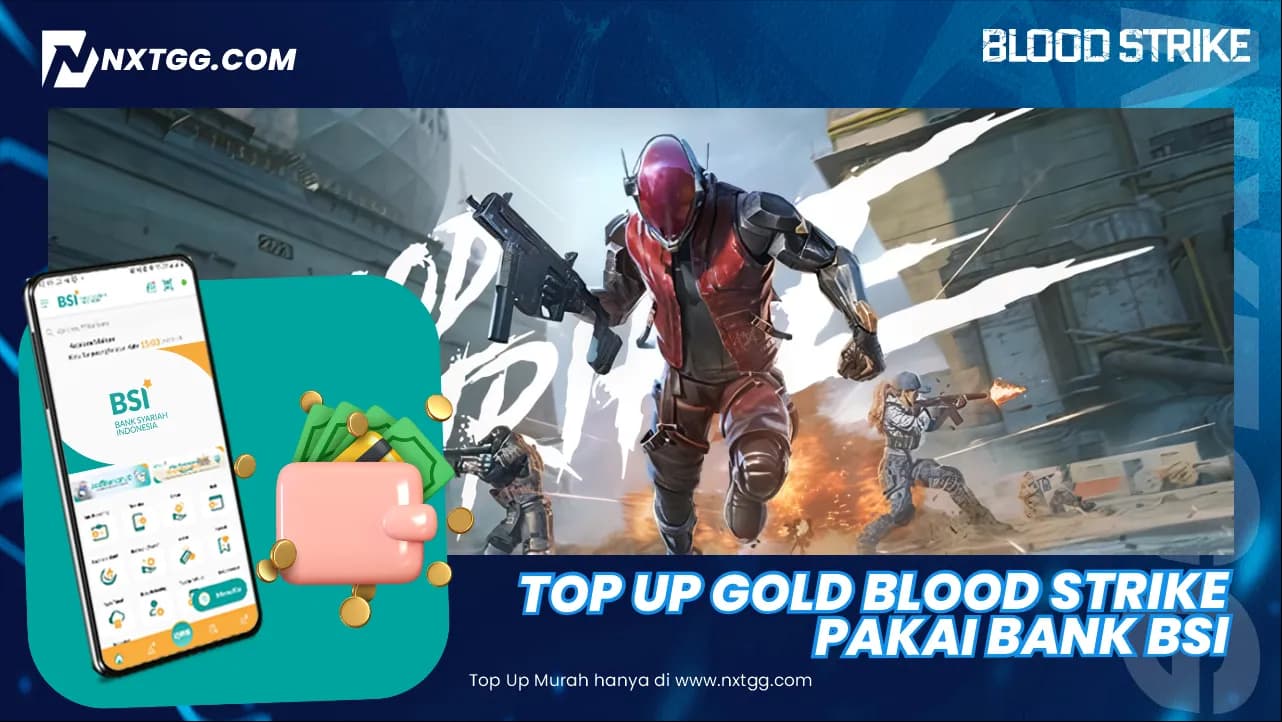 Top Up Gold Blood Strike Pakai Bank BSI - Nxtgg