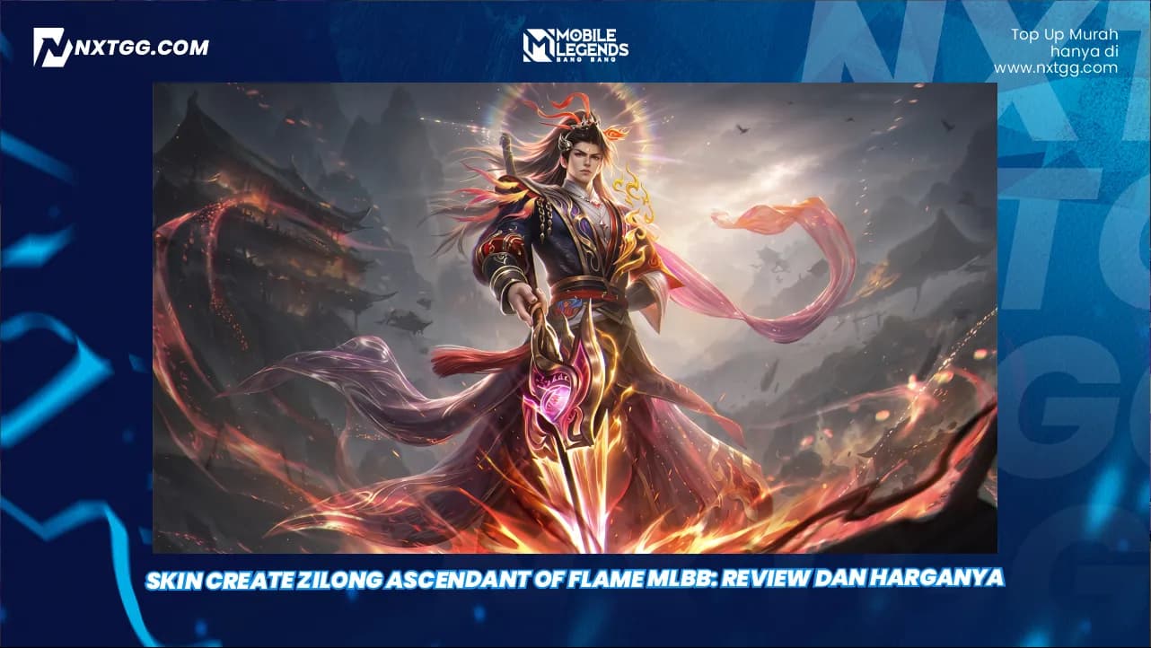 Skin Create Zilong Ascendant of Flame MLBB: Review dan Harganya