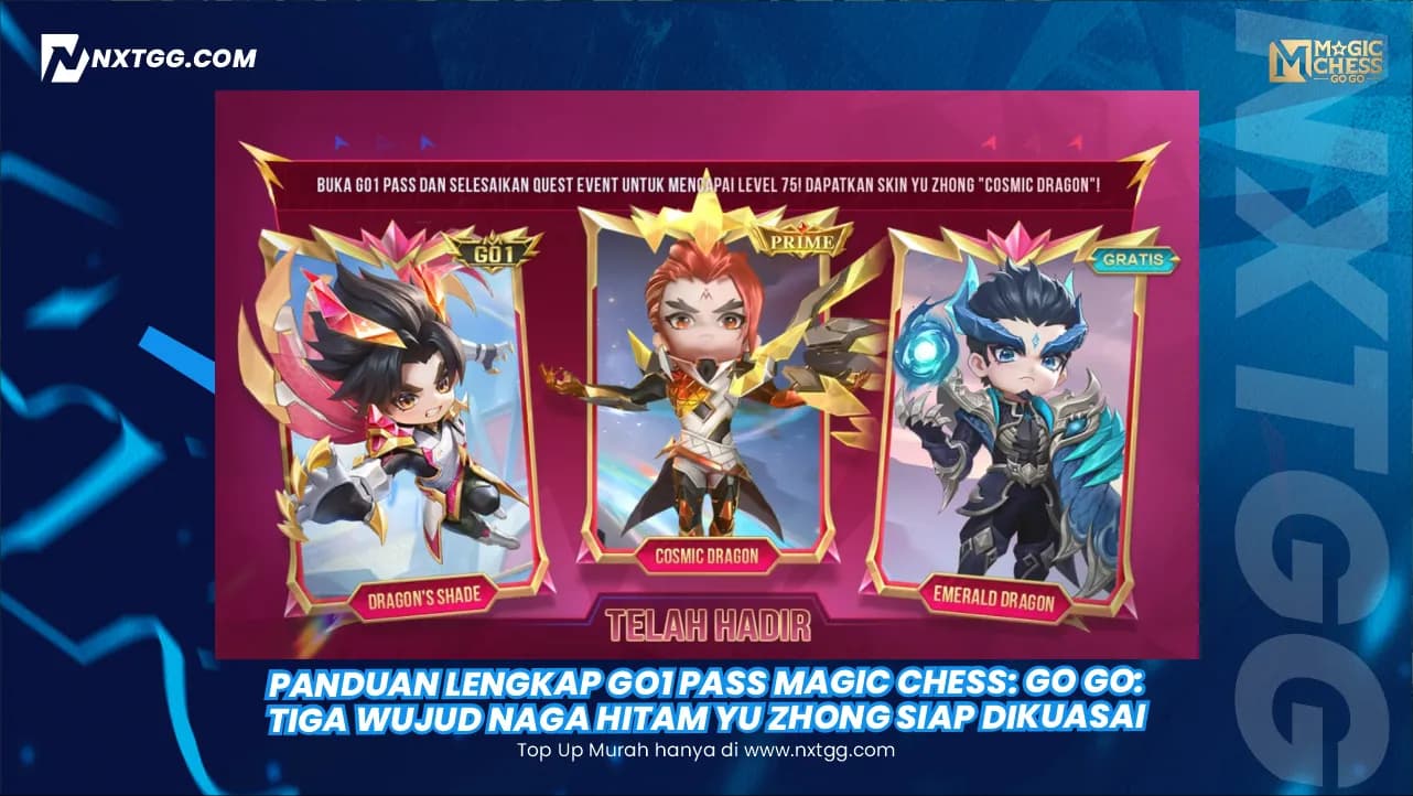 Panduan Lengkap GO1 Pass Magic Chess Go Go: Tiga Wujud Naga Hitam Yu Zhong Siap Dikuasai