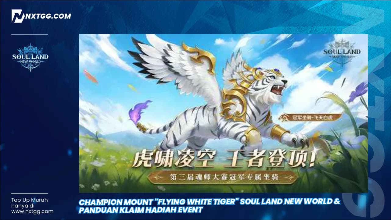 Champion Mount "Flying White Tiger" Soul Land New World & Panduan Klaim Hadiah Event