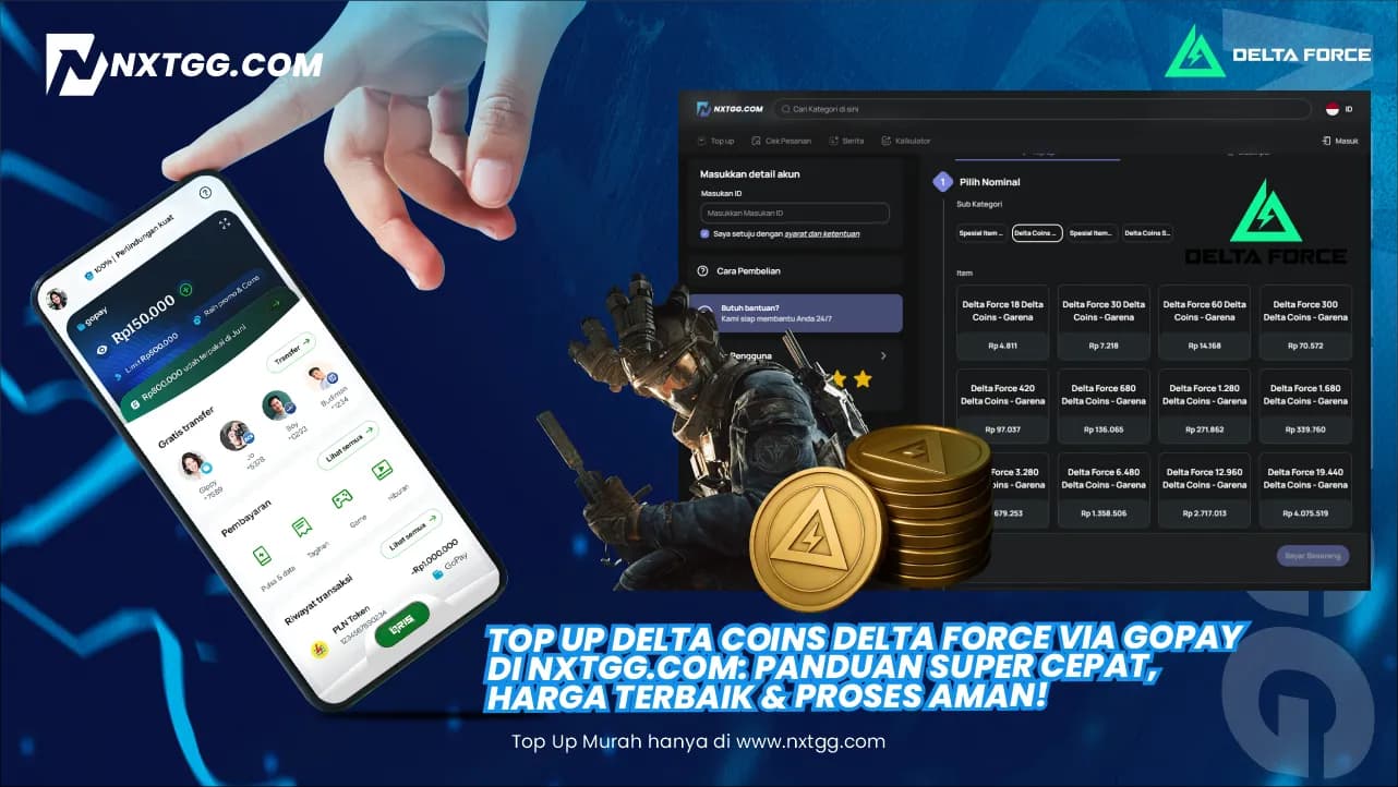 Top Up Delta Coins Delta Force via GoPay di NXTGG.COM: Panduan Super Cepat, Harga Terbaik & Proses Aman!