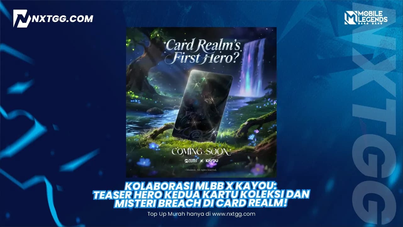Kolaborasi MLBB x KAYOU: Teaser Hero Kedua Kartu Koleksi dan Misteri Breach di Card Realm!