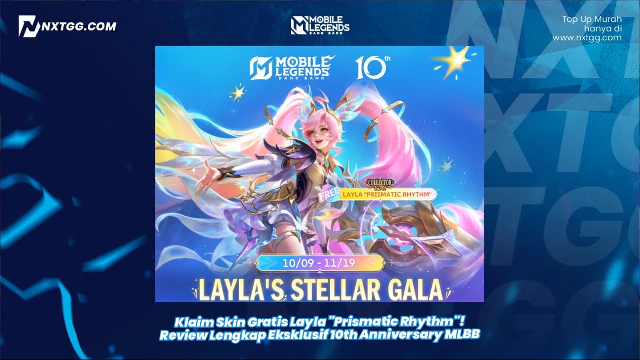 Klaim Skin Gratis Layla "Prismatic Rhythm"! Review Lengkap Eksklusif 10th Anniversary MLBB