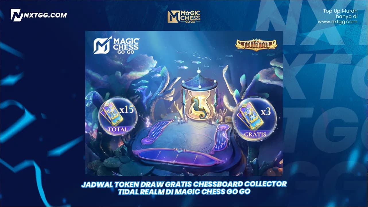 Jadwal Token Draw Gratis Chessboard Collector Tidal Realm di Magic Chess GO GO
