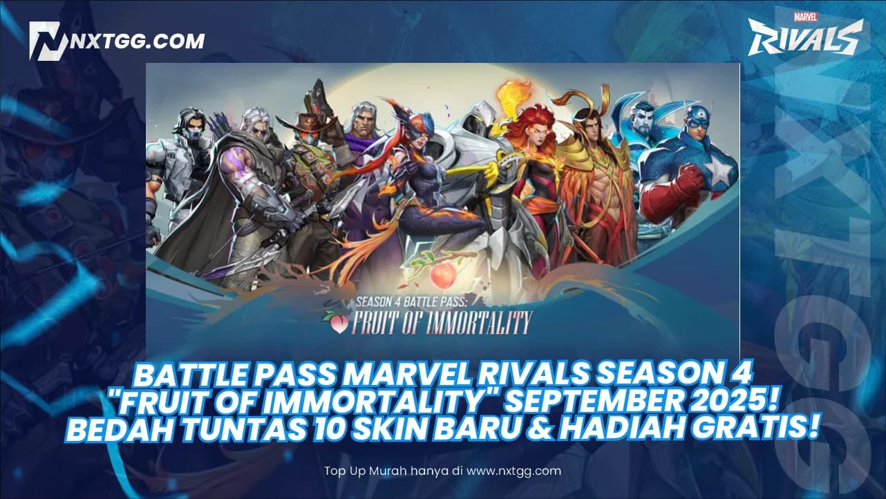 Battle Pass Marvel Rivals Season 4 "Fruit of Immortality" September 2025! Bedah Tuntas 10 Skin Baru & Hadiah Gratis!