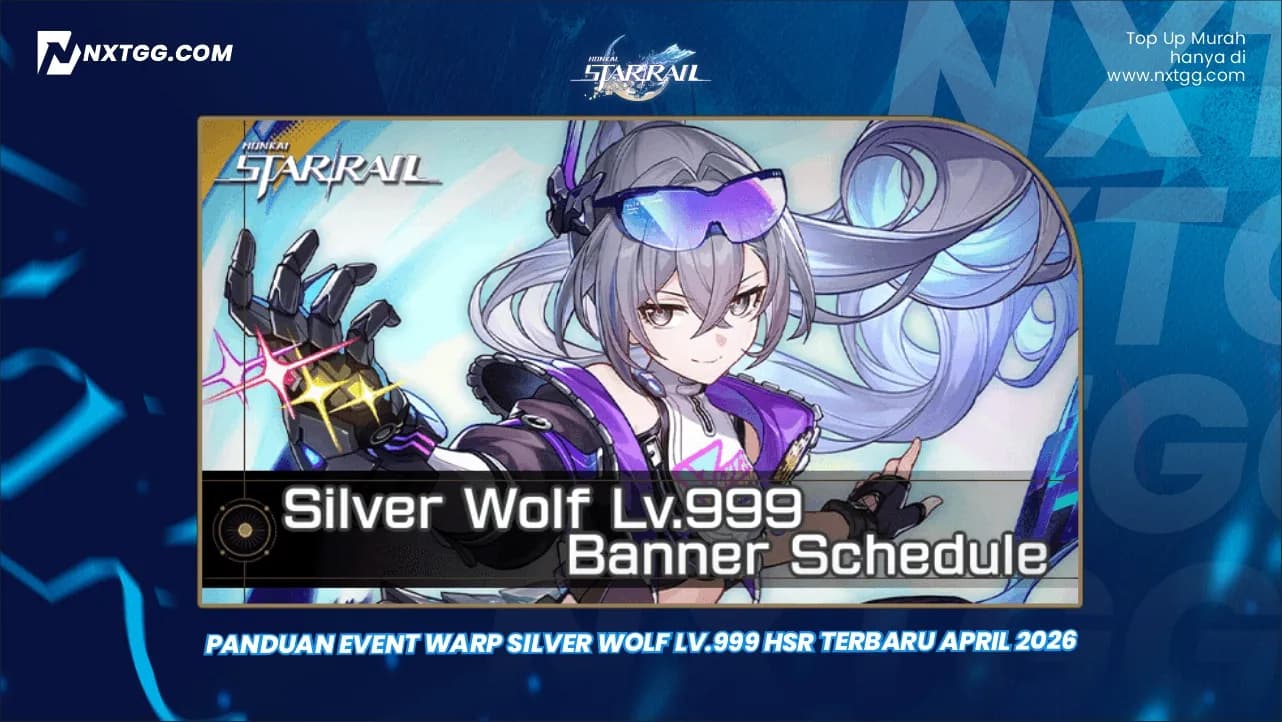 Panduan Event Warp Silver Wolf LV.999 HSR Terbaru April 2026