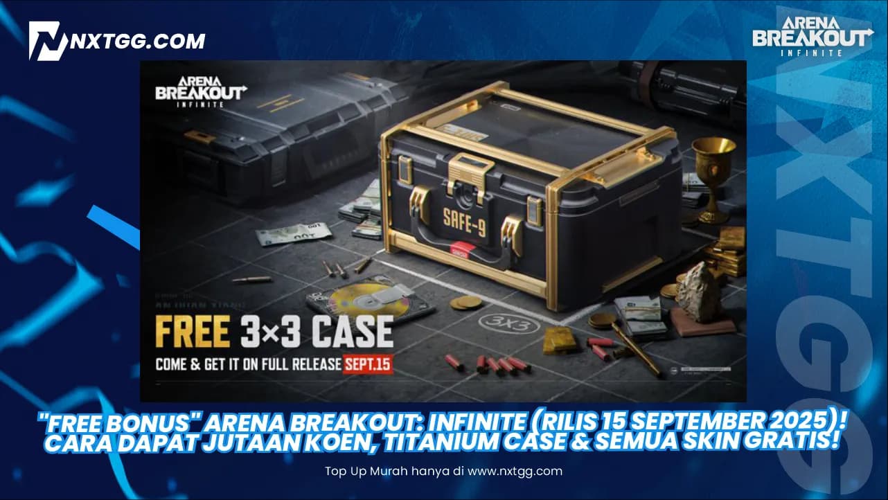 "FREE BONUS" Arena Breakout: Infinite (Rilis 15 September 2025)! Cara Dapat Jutaan Koen, Titanium Case & Semua Skin Gratis!