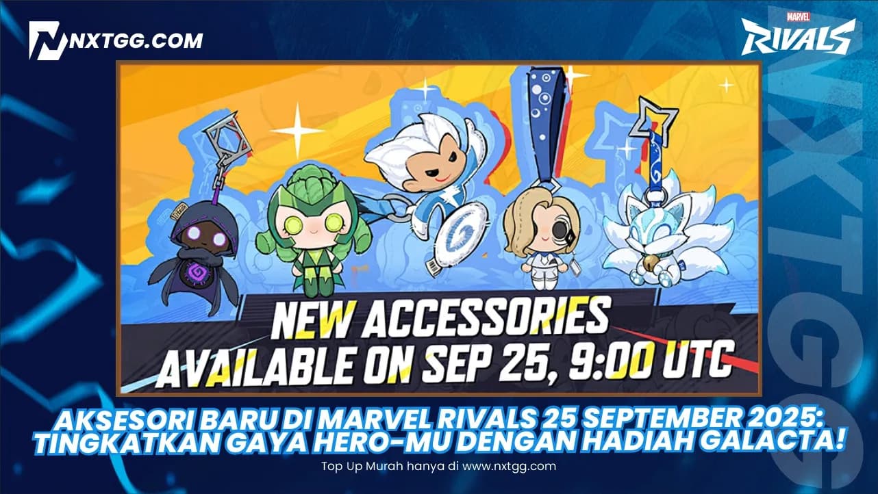 Aksesori Baru di Marvel Rivals 25 September 2025: Tingkatkan Gaya Hero-mu dengan Hadiah Galacta!