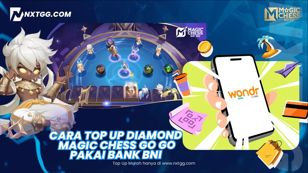 Cara Top Up Diamond Magic Chess GO GO Pakai Bank BNI - Nxtgg
