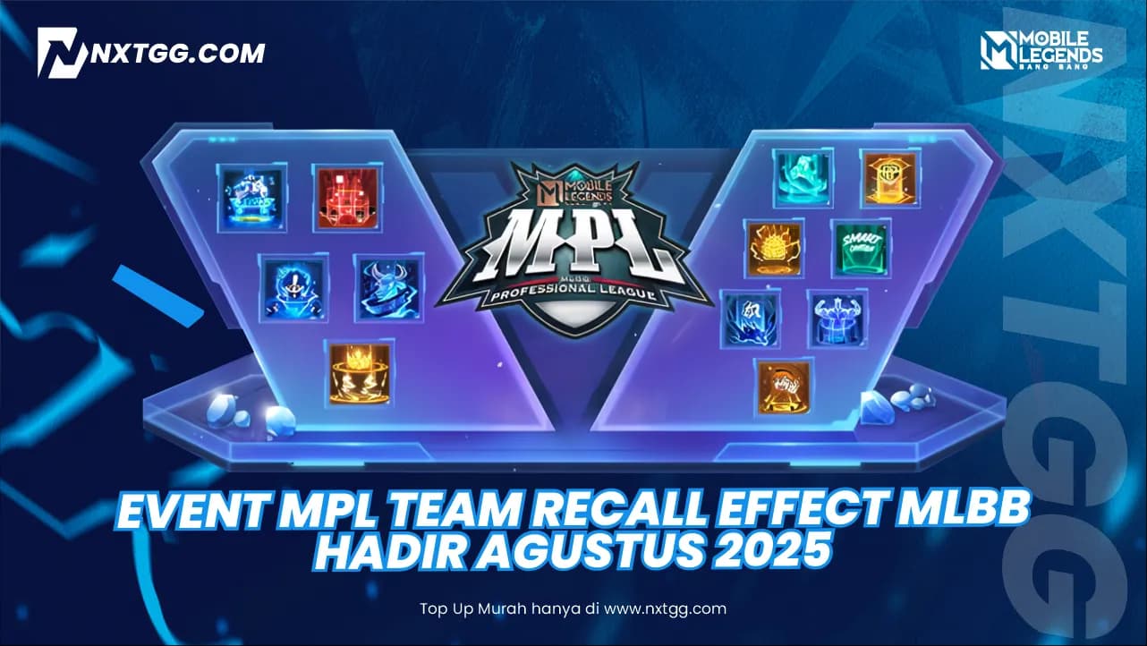 Event  MPL Team Recall Effect MLBB Hadir Agustus 2025 - Nxtgg