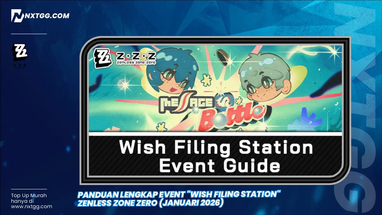Panduan Lengkap Event "Wish Filing Station" Zenless Zone Zero (Januari 2026)