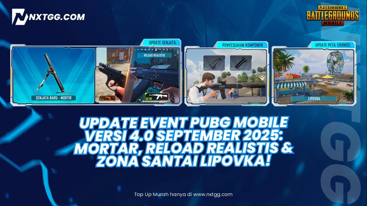 Update Event PUBG MOBILE Versi 4.0 September 2025: Mortar, Reload Realistis & Zona Santai Lipovka!
