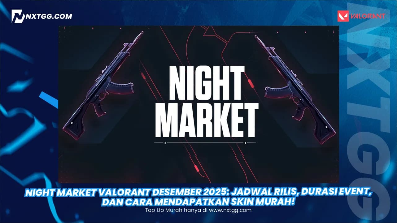 Night Market Valorant Desember 2025: Jadwal Rilis, Durasi Event, dan Cara Mendapatkan Skin Murah!